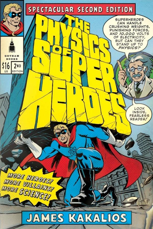 James Kakalios book, The Physics of Superheroes