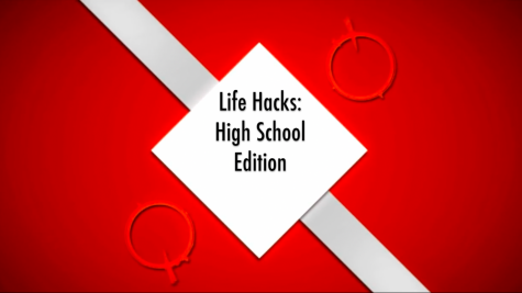 Life Hacks: High School Edition